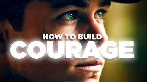 Building Real Courage… This 1 Simple Truth About Fear Changes Everything